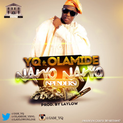 YQ FT. OLAMIDE – NAWO NAWO (SPENDERS’ ANTHEM)