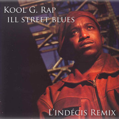 Kool G. Rap – Ill Street Blues (L'indécis Remix)