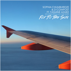 Sophia Chumburidze & D-Compost feat. Yasmine Azaiez - Fly To The Sun (Max Lyazgin Remix)