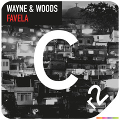 Wayne & Woods - Favela OUT NOW!