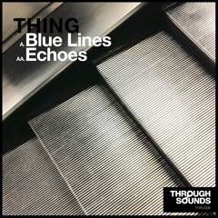 [THRU006] Thing - Blue Lines (OUT ON 30/12/2013)