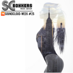 SCBonkers Presents: Soundcloud-Week #25