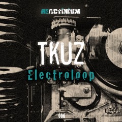 Tkuz - Electroloop (Wëllbeat Rmx)