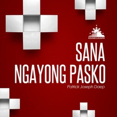 Sana Ngayong Pasko - Patrick Joseph Daet