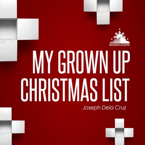 My Grown Up Christmas List - Joseph Dela Cruz