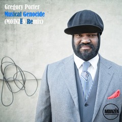 Gregory Porter - Musical Genocide (MOINZËN Remix)