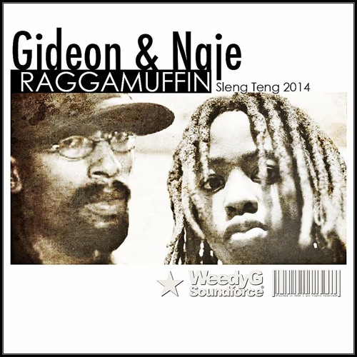 Gideon feat. Naje - Raggamuffin [Sleng Teng 2014 Riddim - Weedy G Soundforce 2013]