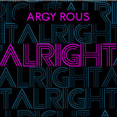 Argy Rous - Alright