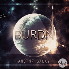 Burdn - Another Galaxy [ft. Ziggy McFly] (OUT Dec 16)