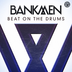 Bankmen - Beat On The Drums (Original Mix)