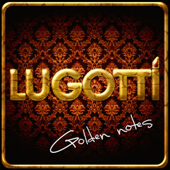 LuGotti - Golden Notes (Radio Edit)