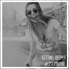 Getting Deeper Podcast #27 mixed By Cinthie