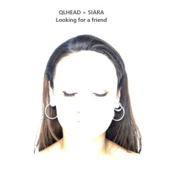 Looking for a friend (relax) [QLHEAD + SIARA]