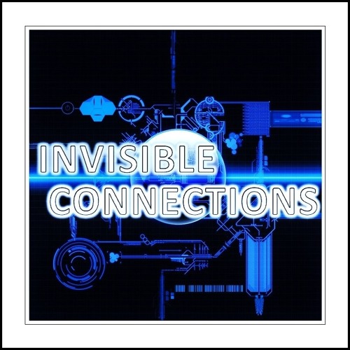 INVISIBLE CONNECTIONS