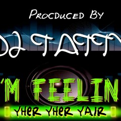 DJ Tatty - I'm Feelin Yher Yher (YEH)