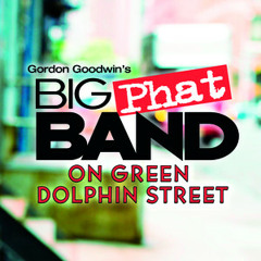 On Green Dolphin Street | Gordon Goodwin