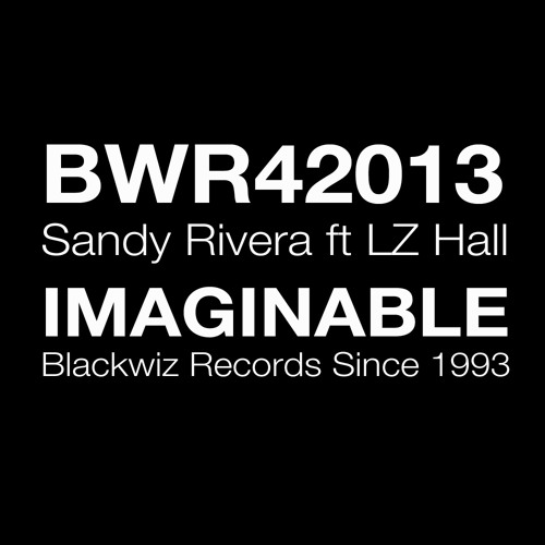 Sandy Rivera ft LZ Hall - Imaginable (Sandy Rivera & C Castel's Liquid Mix)