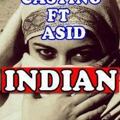 Castino feat Asid - Indian prod. Pacer