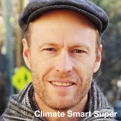 Climate Smart Super: What does superannuation have to do with climate change?