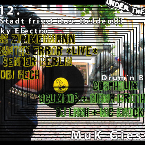 Syntax Error Live - Eine Stadt frisst ihre Helden! UNDERtheGROUND MuK Giessen