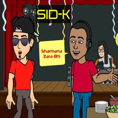 Sharmana Zara Bhi Sid-K Gorilla Chilla Productions