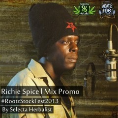 Richie Spice MixTape #rootsztockfest2013_Selecta Herbalist