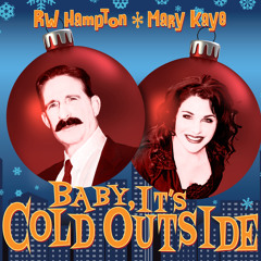 Baby It's Cold Outside with Mary Kaye