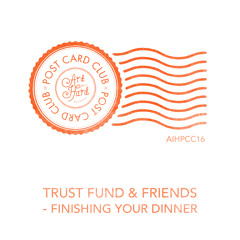 Trust Fund - Finishing Your Dinner