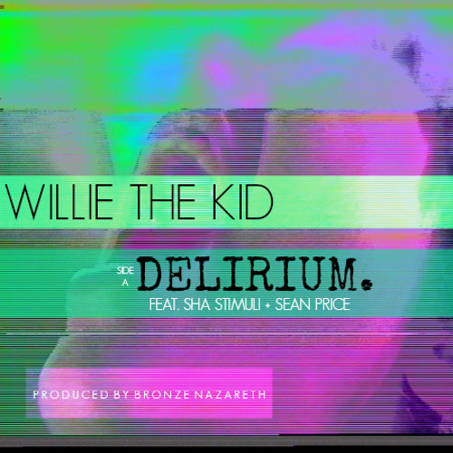 Stream Willie The Kid feat. Sha Stimuli and Sean Price - Delirium