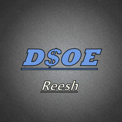 D$OE (Dollar $igns Over Everything)