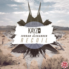 Kayzo & Jordan Alexander - Recoil (Original Mix)