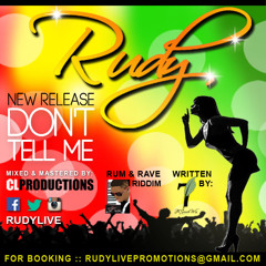 Rudy - Don't Tell Me (Rum & Rave Riddim)Get It On Itunes & GogglePlay