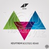 Avicii - You Make Me (Kids At The Bar Bootleg Remix) *CLICK 'FREE DOWNLOAD' FOR FREE DL*