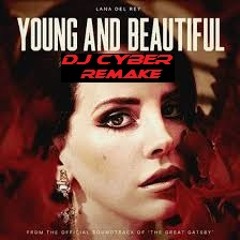 Lana Del Rey - Young & Beautiful (DJ Cyber Remake)