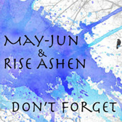May - Jun And Rise Ashen - Don't Forget MP3
