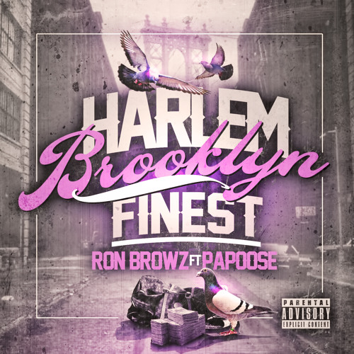Ron Browz Feat Papoose - Harlem Brooklyn Finest - Dirty (Mastered) by ronbrowz