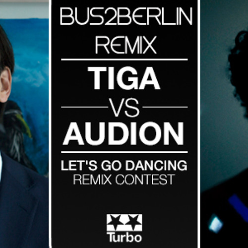 Tiga vs Audion-LET'S GO DANCING (BUS2BERLIN REMIX)