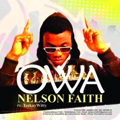 OWA( Nelson Faith ft Teekaywitty)
