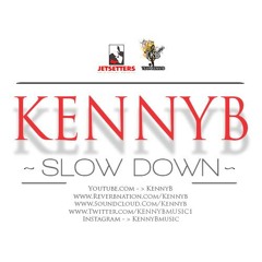 NEW(mastered) KennyB 'Slow Down" (Prod.) By DG