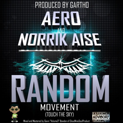 Aero and Norrik Aise - Random Movement (Touch The Sky) produced by Gartho