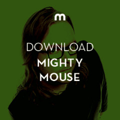 Download: Mighty Mouse 'Mixmag Mixtape'