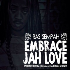 Royal Sounds - Embrace Jah Love