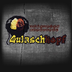 Gulaschkopf - Preview OUT NOW!!!