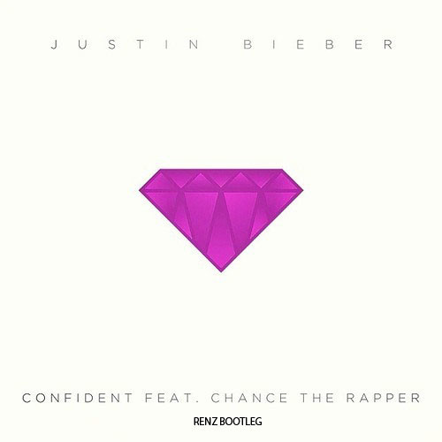 Justin Bieber Ft. Chance the Rapper - Confident (Renz Bootleg)