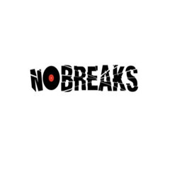 NO BREAKS!