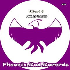 Albert G - Funky Killer (Original Mix) [PHOENIX RED RECORDS]
