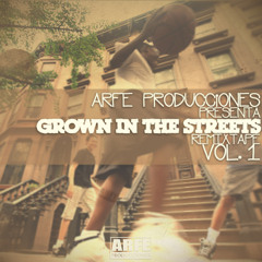 ARFEproducciones - Grown in the streets "REMIXTAPE" Vol.1