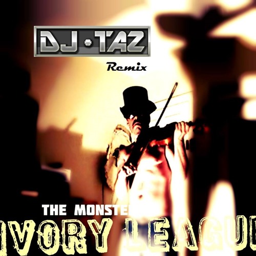 Ivory League - The Monster (Taz Crusius Remix)