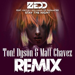 Zedd ft. Hayley Williams - Stay The Night (Ton! Dyson & Matt Chavez Remix) [Free Download]