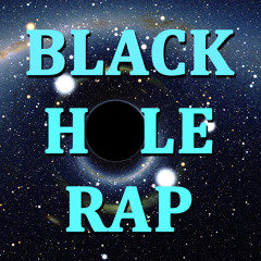 Black Hole Rap